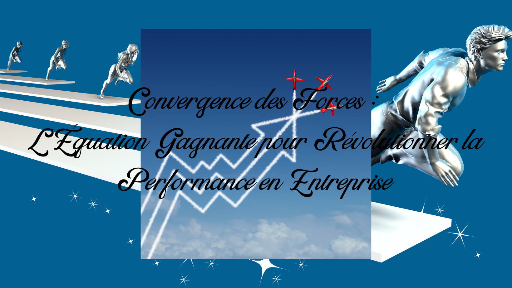 convergence des forces et performance