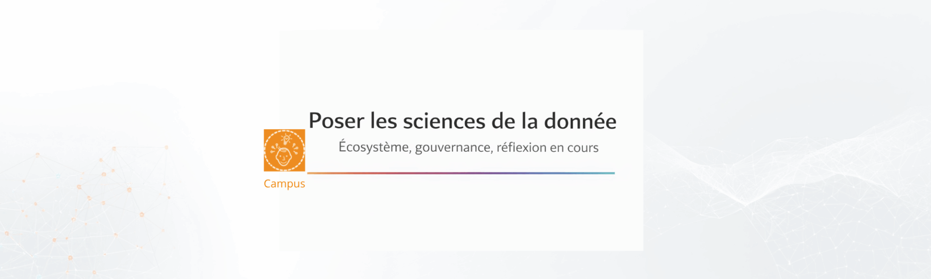 Les sciences de la données, campus in imago; management des données; gouvernance de la donnée