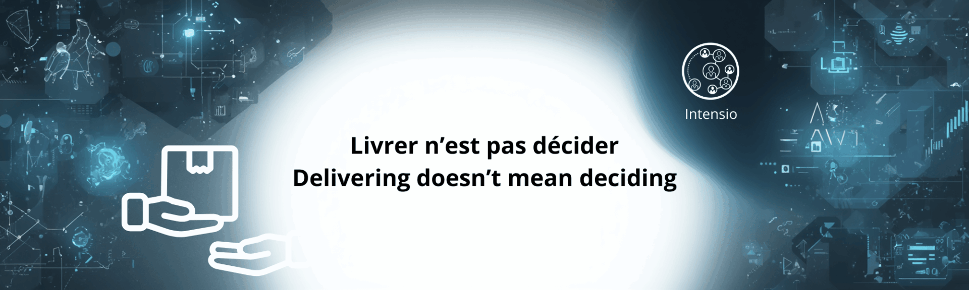 Delivering doesn’t mean deciding