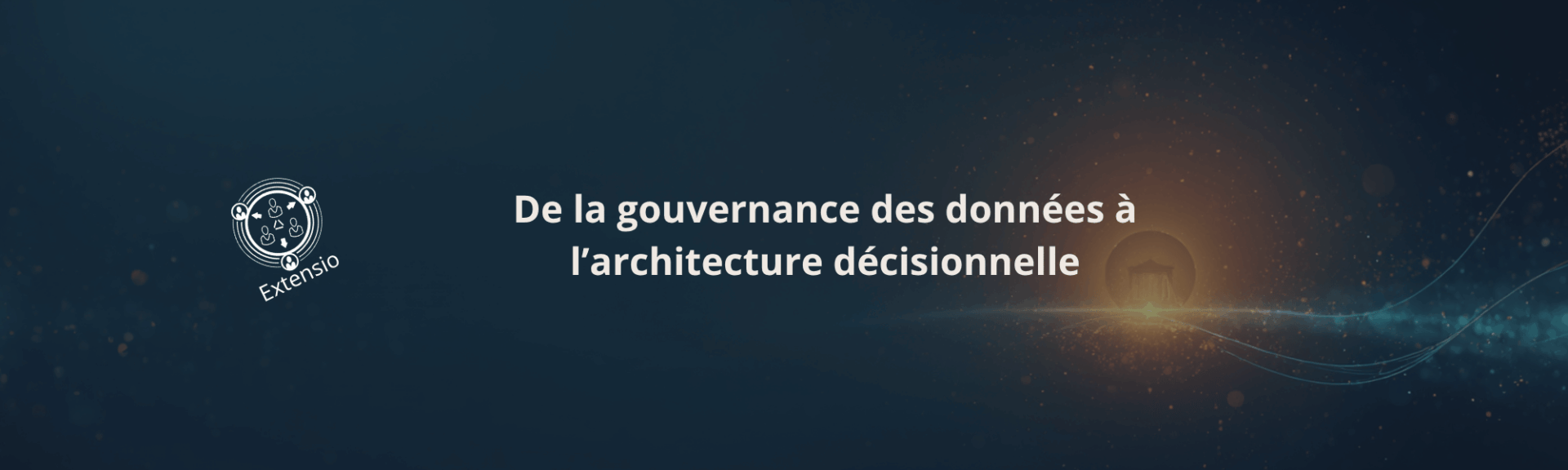 De la gouvernance des données à l'architecture décisionnelle; management des données
