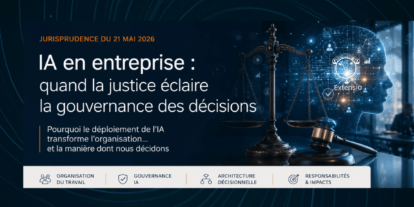 Gouvernance IA en entreprise : quand la justice éclaire les décisions